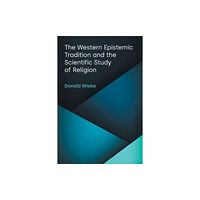 Equinox Publishing Ltd The Western Epistemic Tradition and the Scientific Study of Religion (häftad, eng)