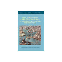 Equinox Publishing Ltd Local Experiences of Connectivity and Mobility in the Ancient West-Central Mediterranean (inbunden, eng)