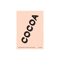 Quadrille Publishing Ltd Cocoa (inbunden, eng)