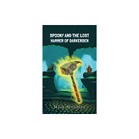 Austin Macauley Publishers Spoony and the Lost Hammer of Darkerden (häftad, eng)