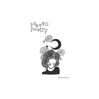 Austin Macauley Publishers Pseudo Poetry (häftad, eng)