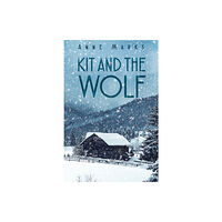 Austin Macauley Publishers Kit and the Wolf (inbunden, eng)