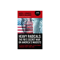 Collective Ink Heavy Radicals: The FBI's Secret War on America's Maoists (second edition) (häftad, eng)