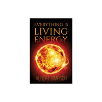 Austin Macauley Publishers Everything Is Living Energy (häftad, eng)