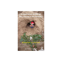 Taylor & francis ltd A Practical Guide to Play Therapy in the Outdoors (häftad, eng)