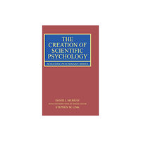 Taylor & francis ltd The Creation of Scientific Psychology (inbunden, eng)