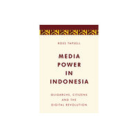 Rowman & Littlefield International Media Power in Indonesia (inbunden, eng)