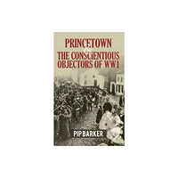 Austin Macauley Publishers Princetown and the Conscientious Objectors of WW1 (häftad, eng)