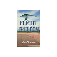 Austin Macauley Publishers Flight to Freedom (häftad, eng)