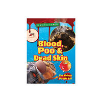 Ruby Tuesday Books Ltd Blood, Poo and Dead Skin (häftad, eng)