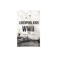 Austin Macauley Publishers Liverpool Kids of WWII, Part 2 (häftad, eng)