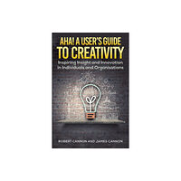 Austin Macauley Publishers Aha! A User's Guide to Creativity (häftad, eng)