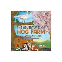Austin Macauley Publishers The Adventures at Hog Farm (häftad, eng)