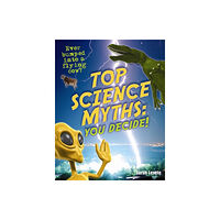Bloomsbury Publishing PLC Top Science Myths: You Decide! (häftad, eng)