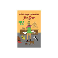 Austin Macauley Publishers Christina's Escapades at the Pet Shop (häftad, eng)