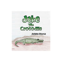 Austin Macauley Publishers Jake the Crocodile (inbunden, eng)