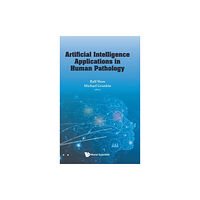 World Scientific Europe Ltd Artificial Intelligence Applications In Human Pathology (inbunden, eng)