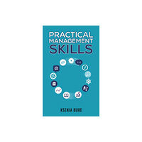 Austin Macauley Publishers Practical Management Skills (häftad, eng)