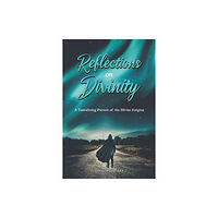 Austin Macauley Publishers Reflections on Divinity (häftad, eng)