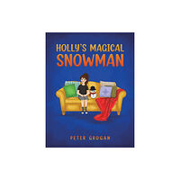 Austin Macauley Publishers Holly's Magical Snowman (häftad, eng)