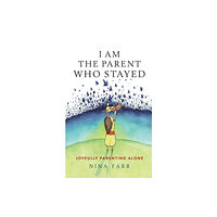 Practical Inspiration Publishing I am the Parent who Stayed (häftad, eng)