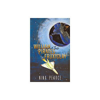 Austin Macauley Publishers William and the Pirates of Fruxiclay (häftad, eng)