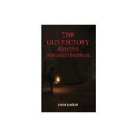 Austin Macauley Publishers The Old Rectory and the Pharaoh's Fingernail (häftad, eng)