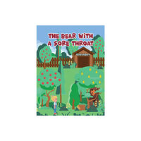 Austin Macauley Publishers The Bear With A Sore Throat (häftad, eng)