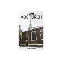 Austin Macauley Publishers The Vicar of Abchurch (häftad, eng)