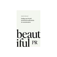 Practical Inspiration Publishing Beautiful PR (inbunden, eng)