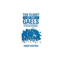 Austin Macauley Publishers The Flight of the Gaels (häftad, eng)