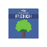 Lonely Planet Global Limited Lonely Planet Kids First Words - French (bok, board book, eng)