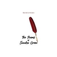 Austin Macauley Publishers The Poems of Sandra Green (häftad, eng)