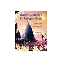 Ryland, Peters & Small Ltd Around the World in 80 Spiritual Places (inbunden, eng)