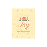 Ryland, Peters & Small Ltd Smile: The Wisdom of Joy (inbunden, eng)