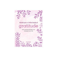 Ryland, Peters & Small Ltd Thank You: A Little Book of Gratitude (inbunden, eng)