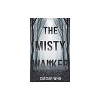 Austin Macauley Publishers The Misty Walker (häftad, eng)