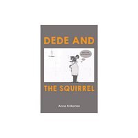 Austin Macauley Publishers Dede and the Squirrel (inbunden, eng)