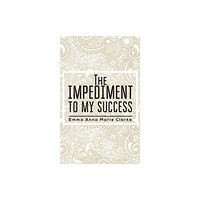 Austin Macauley Publishers The Impediment To My Success (häftad, eng)