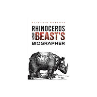 Austin Macauley Publishers Rhinoceros or the Beast's Biographer (häftad, eng)