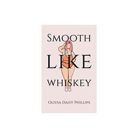 Austin Macauley Publishers Smooth Like Whiskey (häftad, eng)