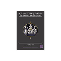 Archaeopress Engraved Gems and Propaganda in the Roman Republic and under Augustus (inbunden, eng)