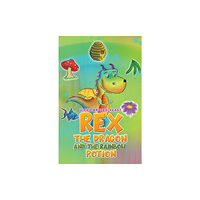 Austin Macauley Publishers Rex the Dragon and the Rainbow Potion (häftad, eng)