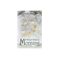 Austin Macauley Publishers A Mozart Kind of Morning (häftad, eng)