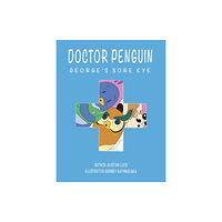 Austin Macauley Publishers Doctor Penguin - George's Sore Eye (häftad, eng)