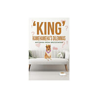 Austin Macauley Publishers 'King' Kamehameha's Dilemmas (häftad, eng)