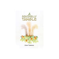 Austin Macauley Publishers A Squirrelly Tangle (inbunden, eng)