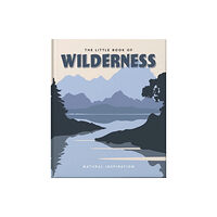 Headline Publishing Group The Little Book of Wilderness (inbunden, eng)