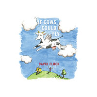 Austin Macauley Publishers If Cows Could Fly (inbunden, eng)