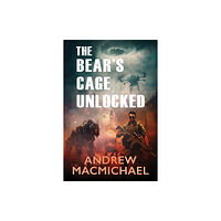 Austin Macauley Publishers The Bear's Cage Unlocked (inbunden, eng)